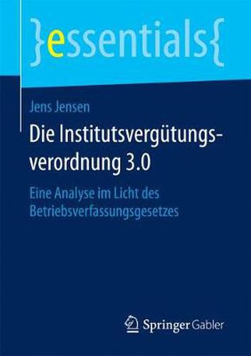 Cover image for Die Institutsvergutungsverordnung 3.0: Eine Analyse im Licht des Betriebsverfassungsgesetzes