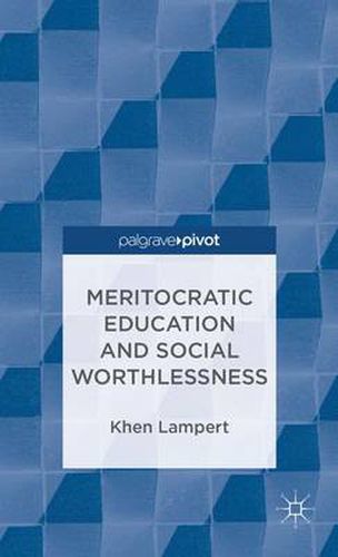 Cover image for Meritocratic Education and Social Worthlessness