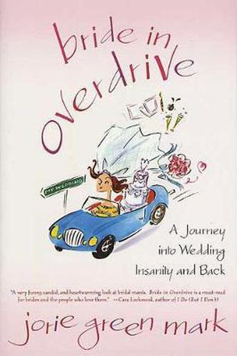 Cover image for Bride in Overdrive: A Journey into Wedding Insanity and Back