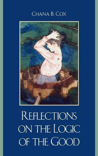 Cover image for Reflections on the Logic of the Good