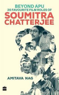 Cover image for Beyond Apu - 20 Favourite Film Roles of Soumitra Chatterjee