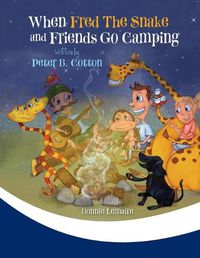 Cover image for When Fred the Snake and Friends Go Camping