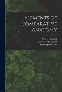 Cover image for Elements of Comparative Anatomy