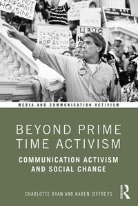 Cover image for Beyond Prime Time Activism: Communication Activism and Social Change