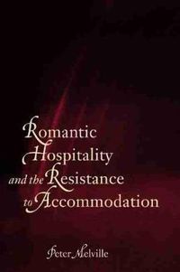 Cover image for Romantic Hospitality and the Resistance to Accommodation