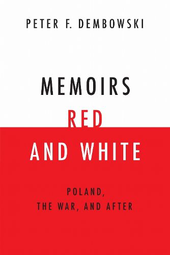 Cover image for Memoirs Red and White: Poland, the War, and After