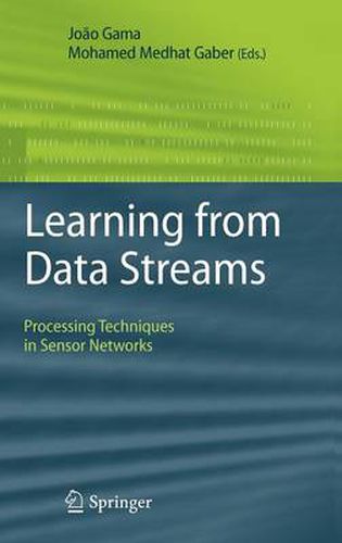 Learning from Data Streams: Processing Techniques in Sensor Networks