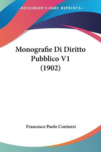 Cover image for Monografie Di Diritto Pubblico V1 (1902)