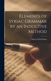 Cover image for Elements of Syriac Grammar by an Inductive Method