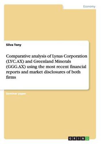 Cover image for Comparative analysis of Lynas Corporation (LYC.AX) and Greenland Minerals (GGG.AX) using the most recent financial reports and market disclosures of both firms