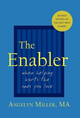 Cover image for The Enabler: When Helping Hurts the Ones You Love