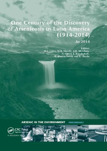 Cover image for One Century of the Discovery of Arsenicosis in Latin America (1914-2014) As2014: Proceedings of the 5th International Congress on Arsenic in the Environment, May 11-16, 2014, Buenos Aires, Argentina