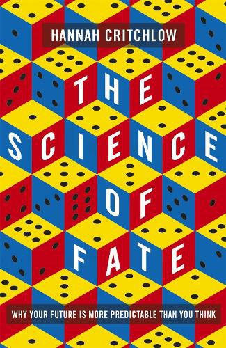 The Science of Fate: The New Science of Who We Are - And How to Shape our Best Future