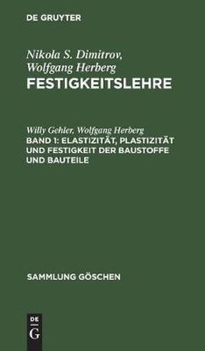 Elastizitat, Plastizitat Und Festigkeit Der Baustoffe Und Bauteile