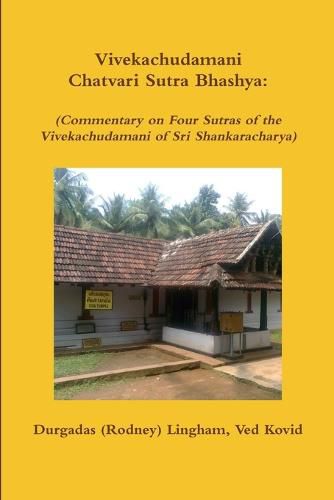 Cover image for Vivekachudamani Chatvari Sutra Bhashya: (Commentary on Four Sutras of the Vivekachudamani of Sri Shankaracharya)