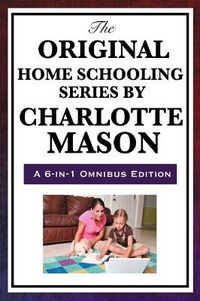 Cover image for The Original Home Schooling Series by Charlotte Mason