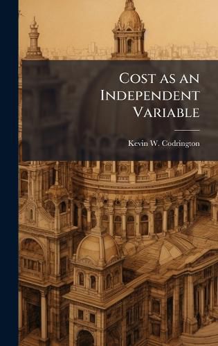 Cover image for Cost as an Independent Variable