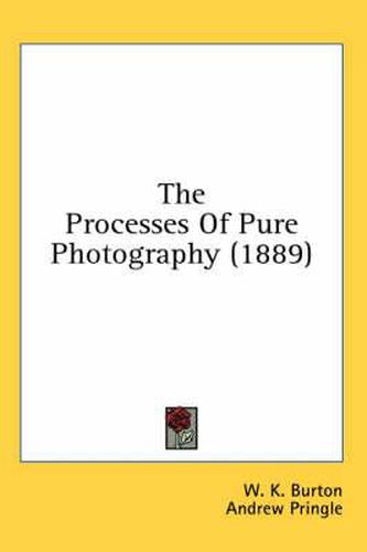 Cover image for The Processes of Pure Photography (1889)