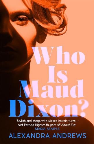 Who is Maud Dixon?: a wickedly twisty thriller with a character you'll never forget