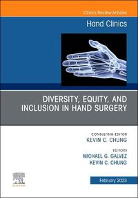 Cover image for Diversity, Equity and Inclusion in Hand Surgery, An Issue of Hand Clinics: Volume 39-1