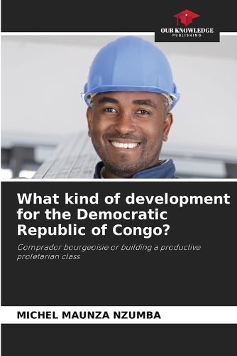 Cover image for What kind of development for the Democratic Republic of Congo?