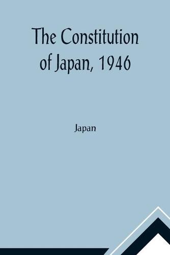 Cover image for The Constitution of Japan, 1946