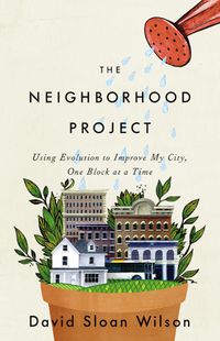 Cover image for The Neighborhood Project: Using Evolution to Improve My City, One Block at a Time