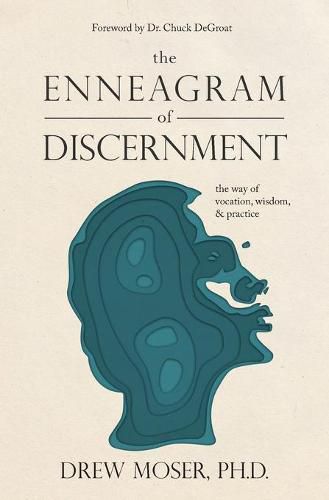 Cover image for The Enneagram of Discernment: The Way of Vocation, Wisdom, and Practice