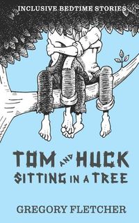 Cover image for Tom and Huck Sitting in a Tree