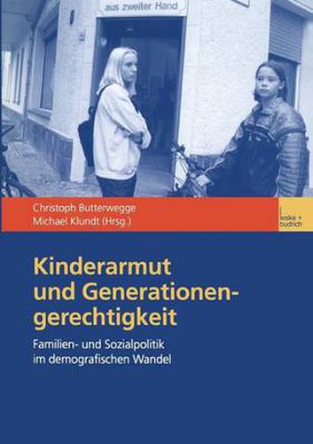 Cover image for Kinderarmut Und Generationengerechtigkeit: Familien- Und Sozialpolitik Im Demografischen Wandel