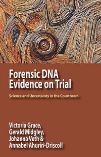 Cover image for Forensic DNA Evidence on Trial: Science and Uncertainty in the Courtroom