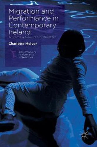 Cover image for Migration and Performance in Contemporary Ireland: Towards a New Interculturalism