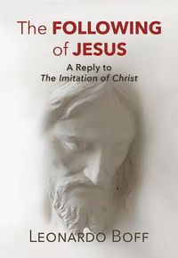 Cover image for The Following of Jesus: A Reply to The Imitation of Christ