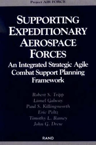 Cover image for Supporting Expeditionary Aerospace Forces: An Integrated Strategic Agile Combat Support Planning Framework