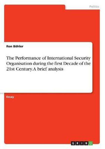 The Performance of International Security Organisation During the First Decade of the 21st Century. a Brief Analysis