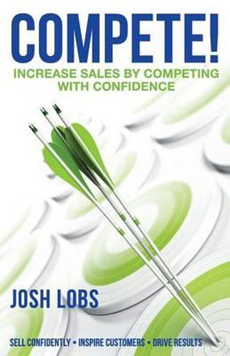 Cover image for Compete!: Increase $ales by Competing with Confidence