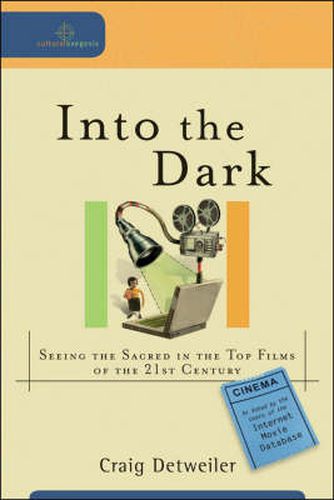 Cover image for Into the Dark - Seeing the Sacred in the Top Films of the 21st Century