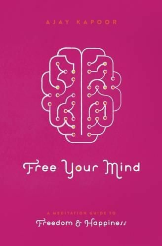 Cover image for Free Your Mind: A Meditation Guide to Freedom and Happiness