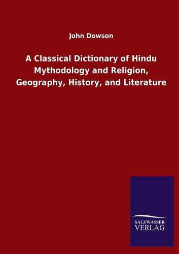 Cover image for A Classical Dictionary of Hindu Mythodology and Religion, Geography, History, and Literature