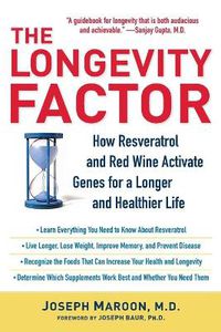 Cover image for The Longevity Factor: How Resveratrol and Red Wine Activate Genes for a Longer and Healthier Life