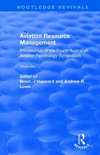 Cover image for Aviation Resource Management: Proceedings of the Fourth Australian Aviation Psychology Symposium Volume 1