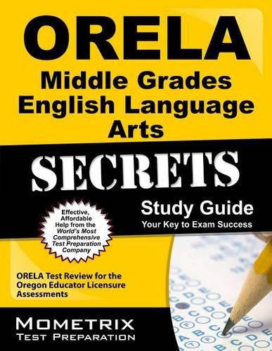 Cover image for Orela Middle Grades English Language Arts Secrets Study Guide: Orela Test Review for the Oregon Educator Licensure Assessments