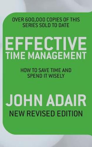 Effective Time Management (Revised edition): How to save time and spend it wisely