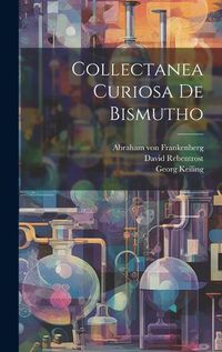 Cover image for Collectanea Curiosa De Bismutho