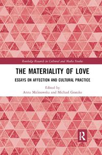Cover image for The Materiality of Love: Essays on Affection and Cultural Practice