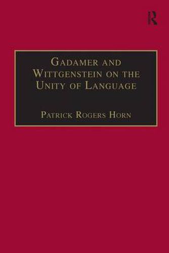 Cover image for Gadamer and Wittgenstein on the Unity of Language: Reality and Discourse without Metaphysics