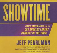 Cover image for Showtime: Magic, Kareem, Riley, and the Los Angeles Lakers Dynasty of the 1980s
