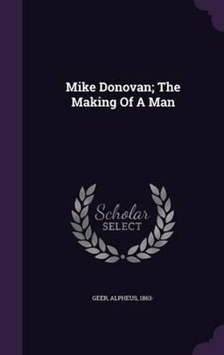 Mike Donovan; The Making of a Man