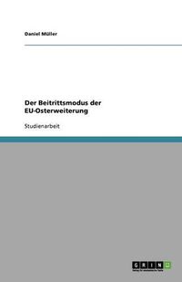 Cover image for Der Beitrittsmodus Der Eu-Osterweiterung