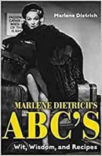 Cover image for Marlene Dietrich's ABC's: Wit, Wisdom, and Recipes